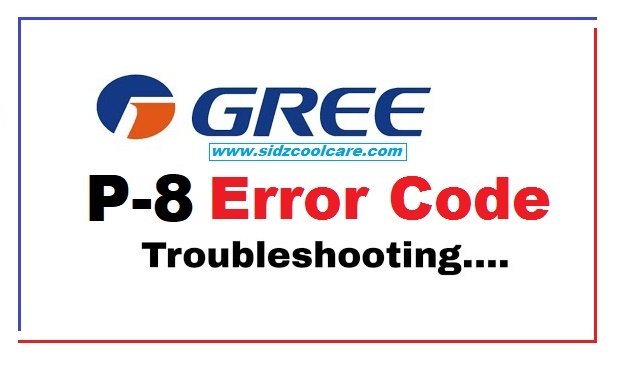 Fix P8 Error in Gree Air Conditioner | Compelete Troubleshooting.