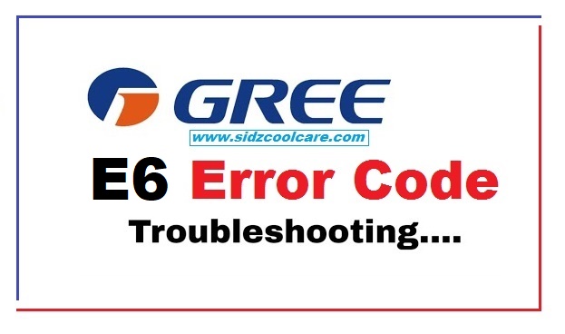 How To Fix E6 Error Code Gree Inverter Air Conditioner